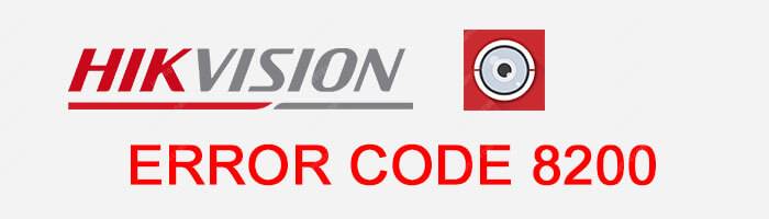 Hikvision-iVMS-4500-error-code-8200 Hikvision Error Code 8200
