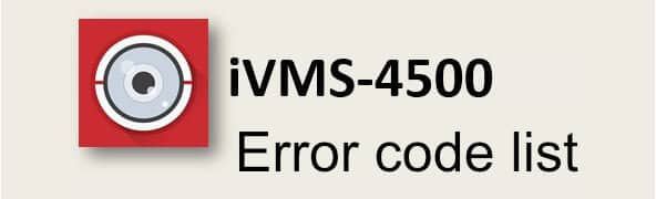 iVMS-4500 error code list iVMS-4500 error code list