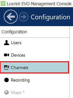 Luxriot Evo Console Configuration Channels Luxriot Evo Console Configuration Channels