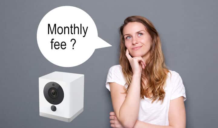 monthly fee for the Wyze Cam monthly fee for the Wyze Cam