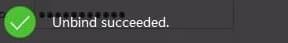 Unbind successful message Unbind successful message