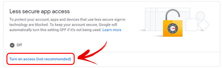 Turn on the Less Secure Apps Turn on the Less Secure Apps